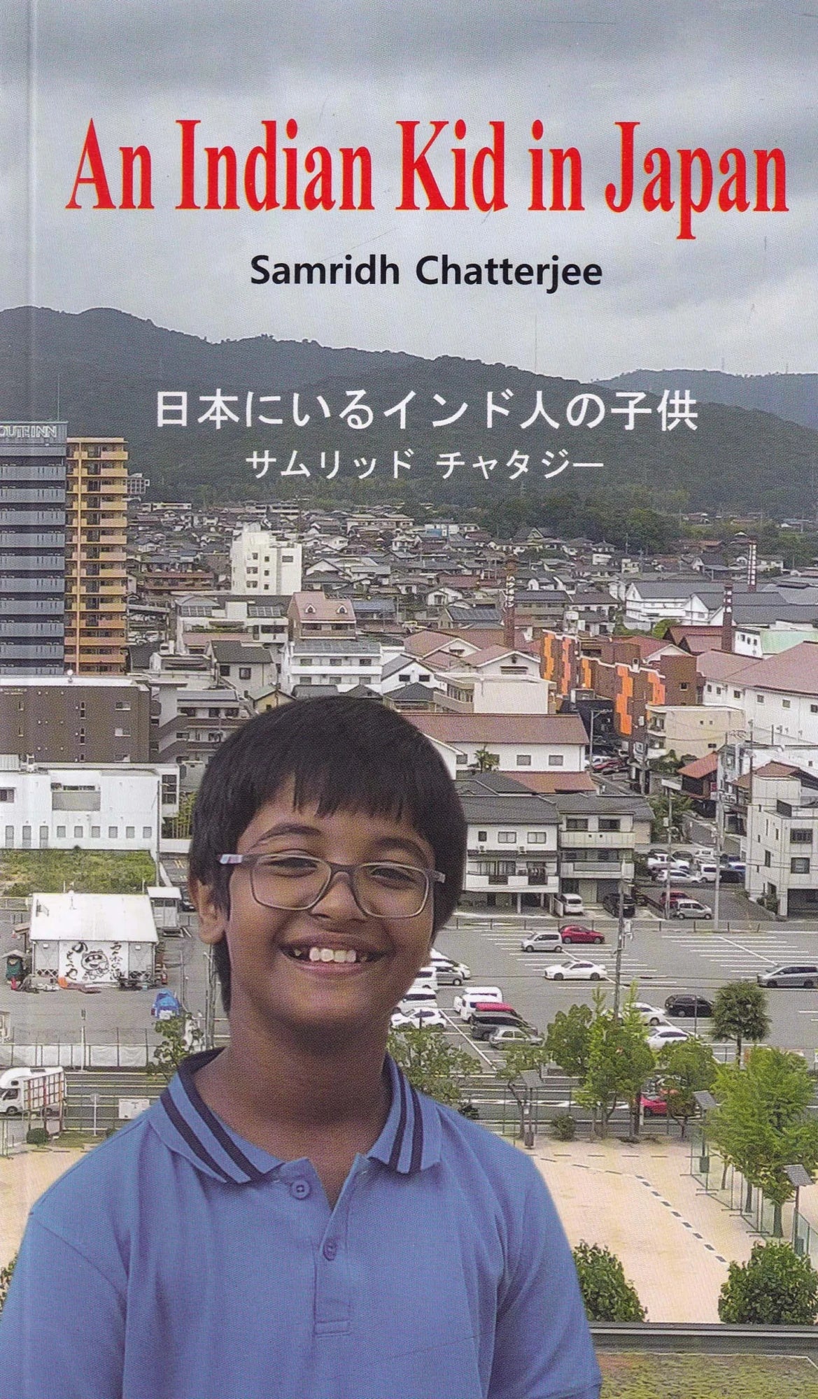 An Indian Kid In Japan| Samridh Chatterjee |