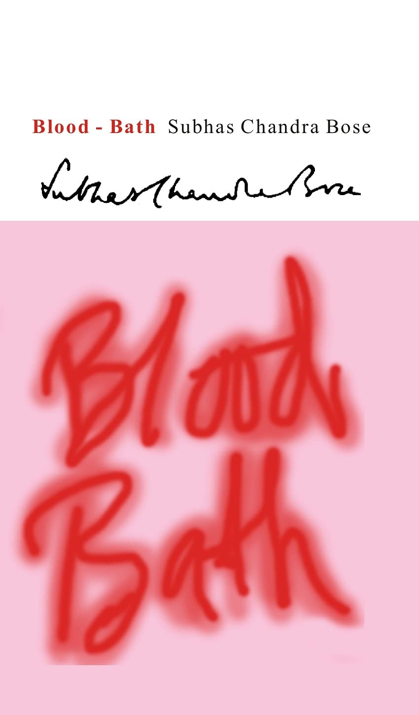 Blood Bath || Netaji Subhas Chandra Bose