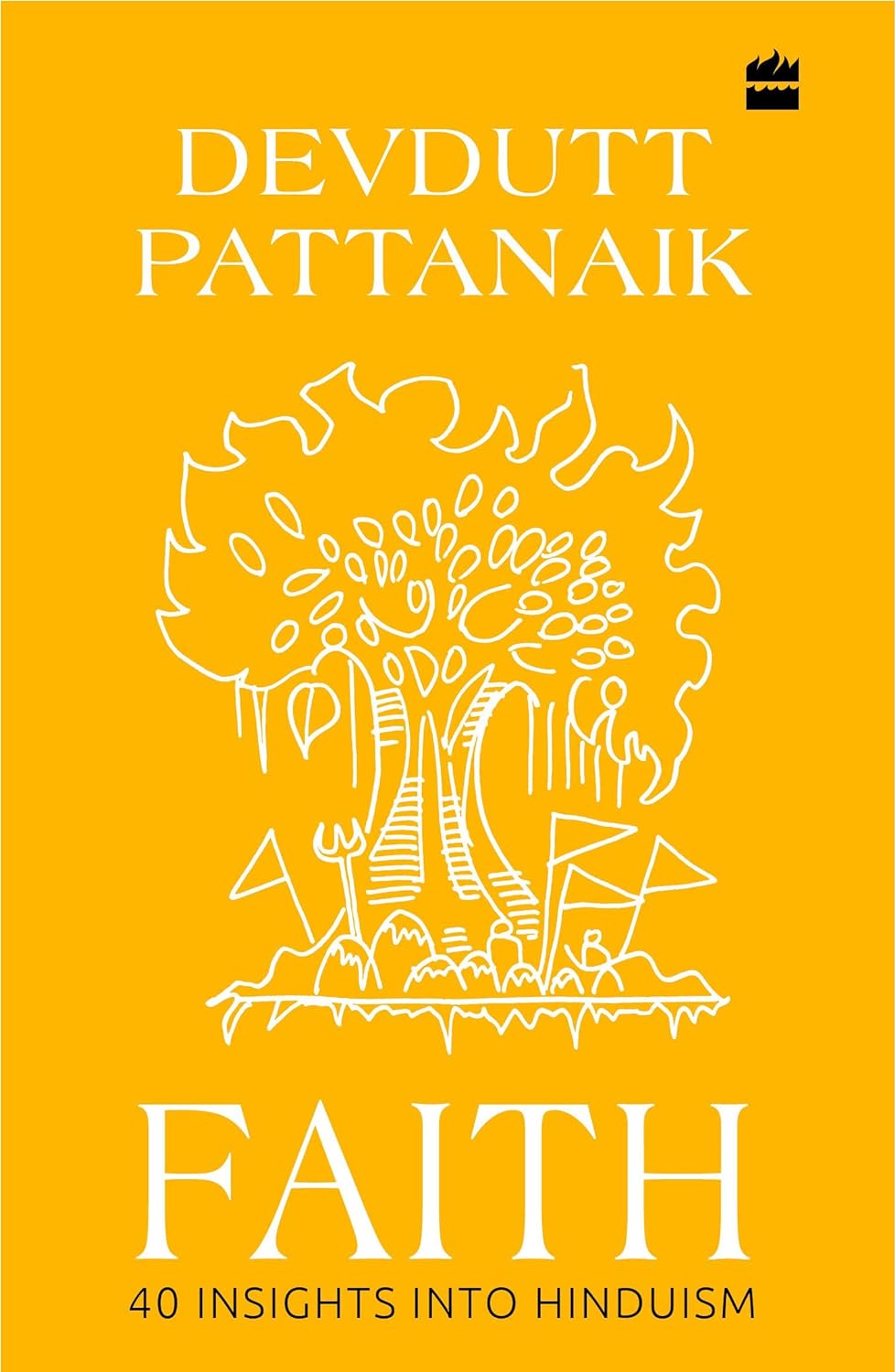 FAITH 40 INSIGHTS INTO HINDUISM || DEVDUTT PATTANAIK