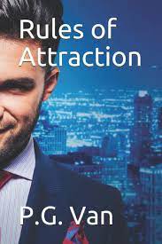 Rules of Attraction: A Passionate Romance || P.G. Van ||