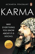 Karma: Why Everything You Know About It Is Wrong | A Philosophical take on Spirituality &amp; Self-improvement || Acharya Prashant