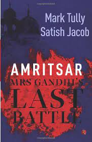 Amritsar: Mrs Gandhi's Last Battle || Mark Tully ||