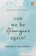 Can We Be Strangers Again? || Shrijeet Shandilya